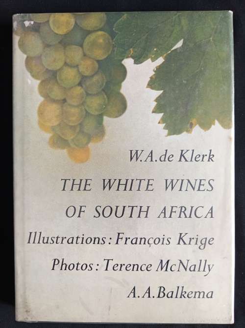The White Wines of South Africa by W. A. de Klerk