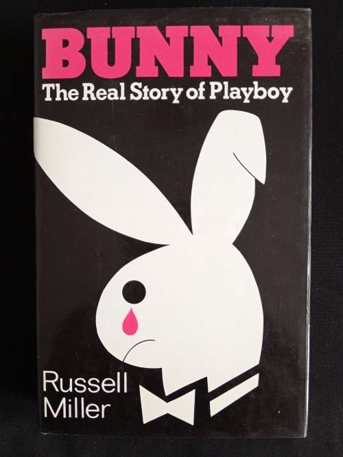 Bunny: The Real Story of Playboy by Russell Miller