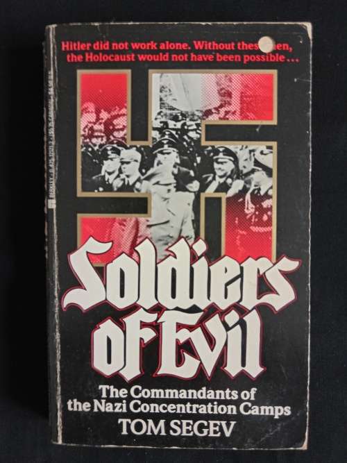 Soldiers of Evil by Tom Segev - Translated by Haim Watzman