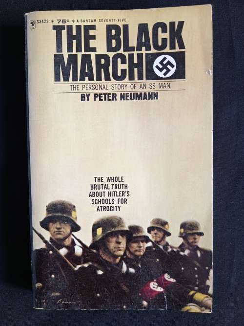 The Black March: The Personal Story of an SS man by Peter Neumann - Translated by C. Fitzgibbon