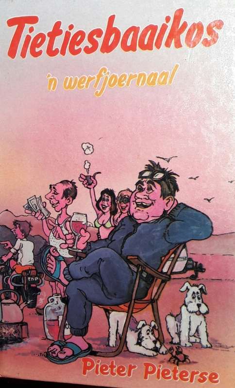 Tietiesbaaikos - `n Werfjoernal - Pieter Pieterse