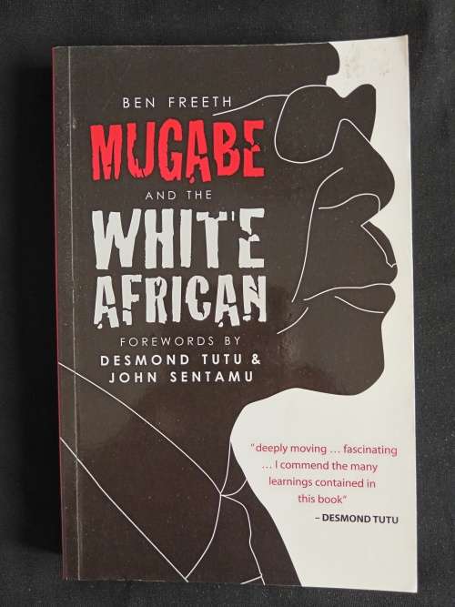 Mugabe & The White African by Ben Freeth