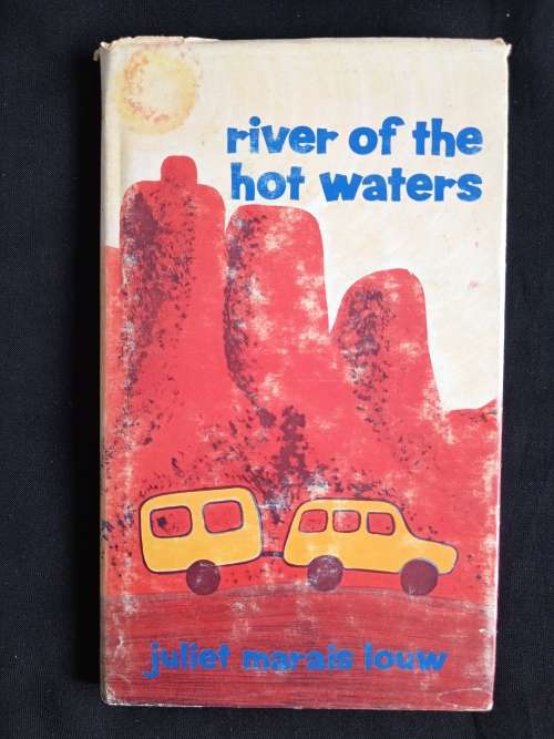 River of the Hot Waters by Juliet Marais Louw