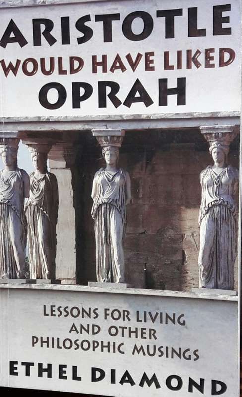 Aristotle Would Have Liked Oprah - Ethel Diamond