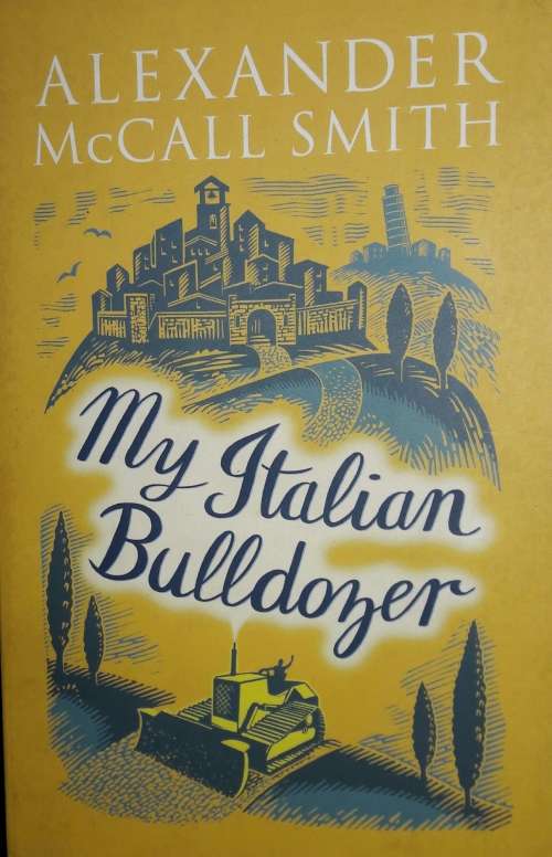 My Italian Bulldozer - Alexander McCall Smith