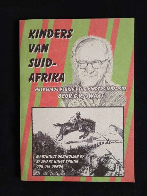 Kinders van Suider-Afrika: Heldedade verrig deur Kinders 1652-1902 by C. R. Swart