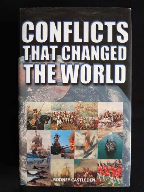 Conflicts that Changed the World by Rodney Castleden