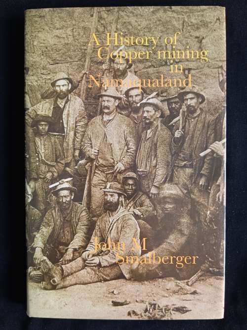 A History of Copper mining in Namaqualand by John M Smalberger