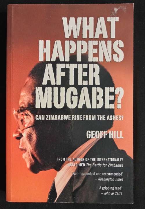 What Happens After Mugabe? by Geoff Hill