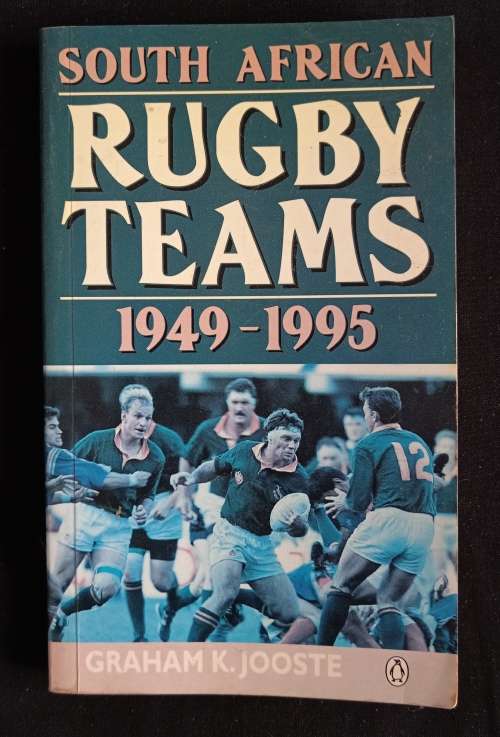 South African Rugby Teams 1949-1995 by Graham K. Jooste
