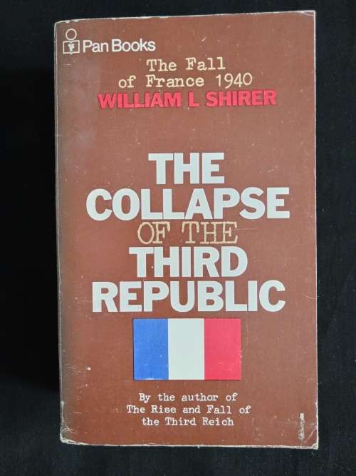 The Collapse of the Third Republic by William L. Shirer