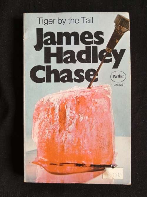 Tiger by the Tail by James Hadley Chase