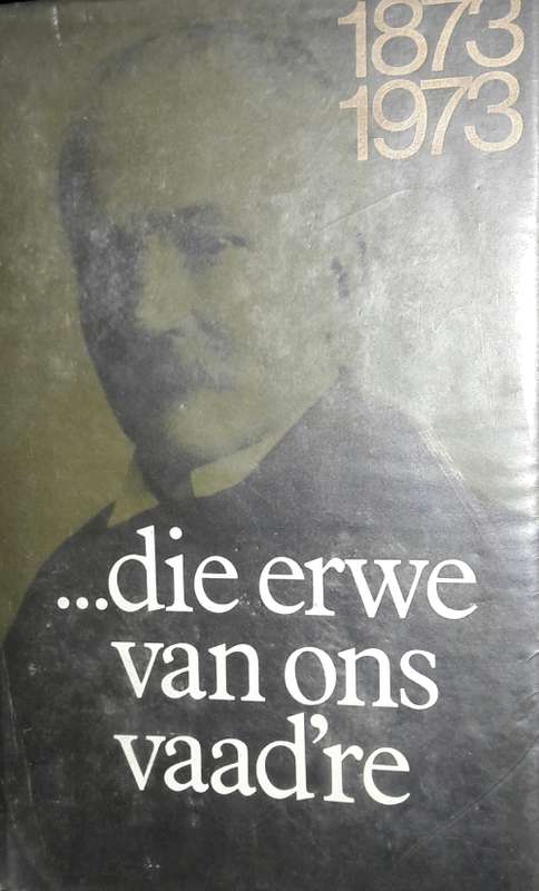 11873-1973 ... Die Erwe Van Ons Vaad`re - C J Langenhoven