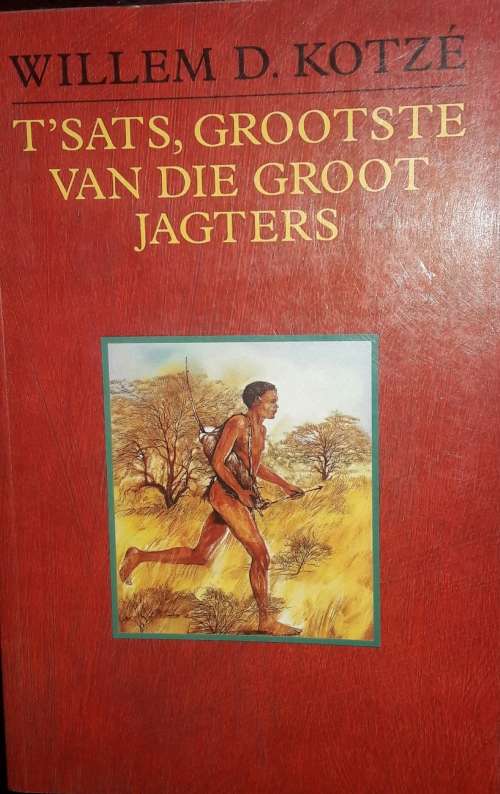 T`Sats, Grootste Van Die Groot Jagters Willem D Kotze