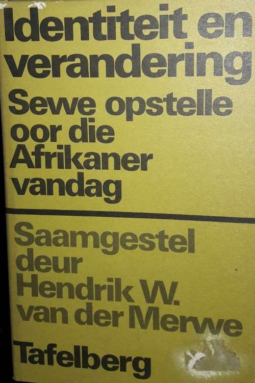 Identiteit En Verandering -Sewe Opstelle Oor Die Afrikaner Vandag - Hendrik W van der Merwe