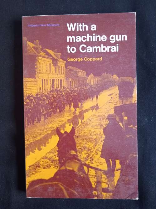 With a machine gun to Cambrai by George Coppard