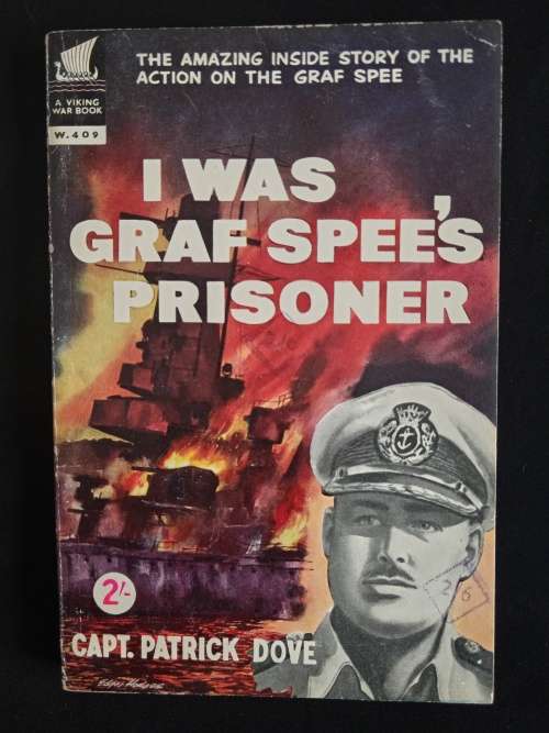 I Was Graf Spee`s Prisoner by Captain Patrick Dove