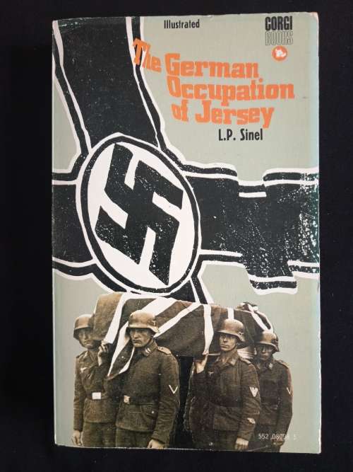 The German Occupation of Jersey by L. P. Sinel