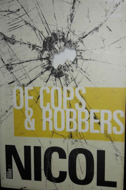 Of Cops And Robbers - Mike Nicol