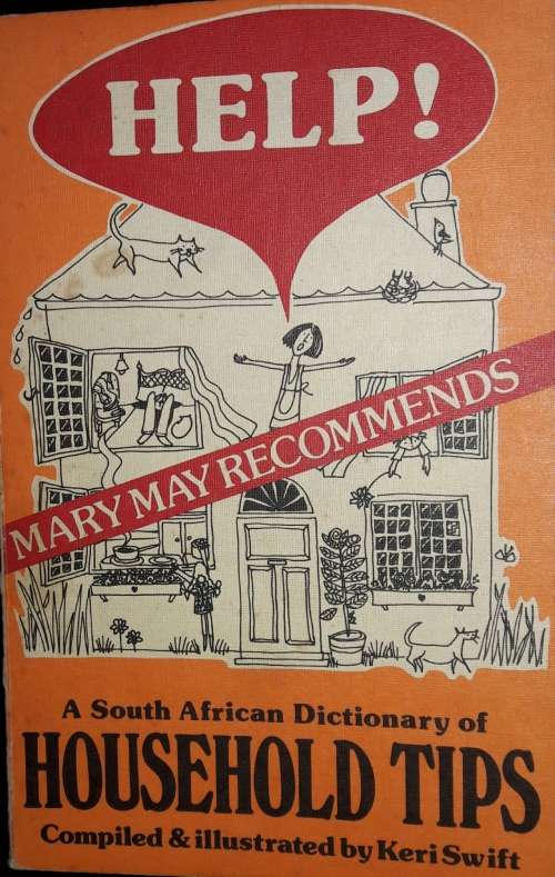 Help! A South African Dictionary of Household Tips - Compiled & Illustrated by Keri Swift