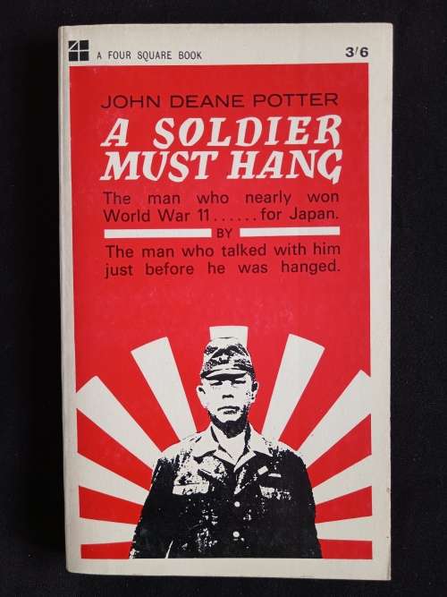 A Soldier Must Hang by John Deane Potter