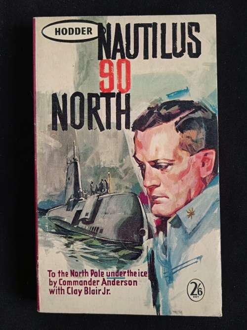 Nautilus 90 North by Commander William R. Anderson & Clay Blair, Jr.