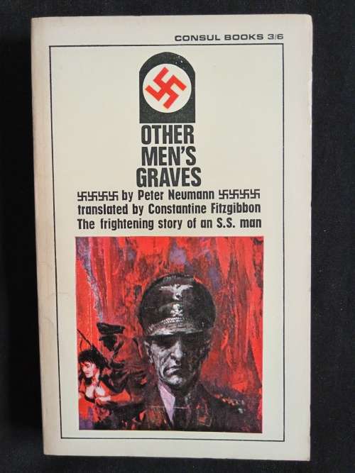 Other Men`s Graves by Peter Neumann Translated by Constantine Fitzgibbon