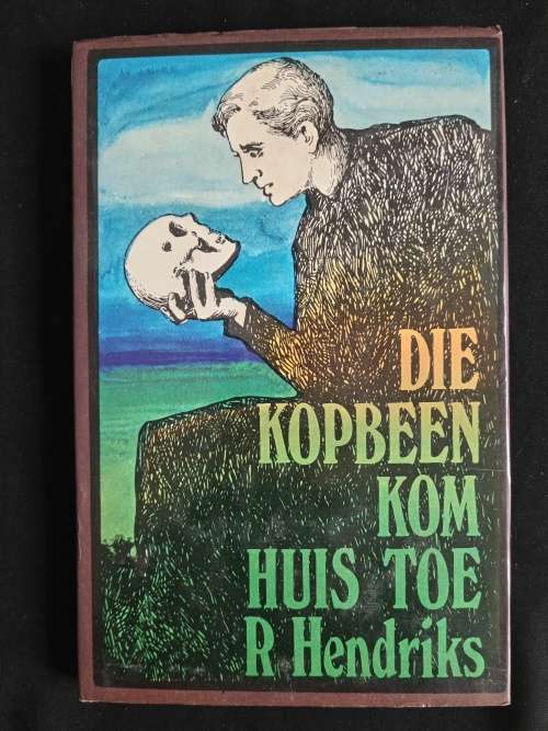 Die Kopbeen Kom Huis toe by R. Hendriks