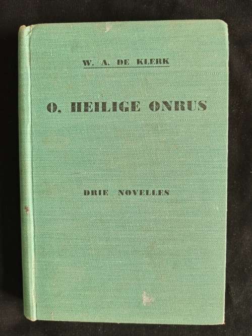 O, Heilige Onrus by W. A. de Klerk