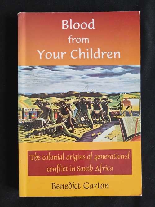 Blood from Your Children by Benedict Carton