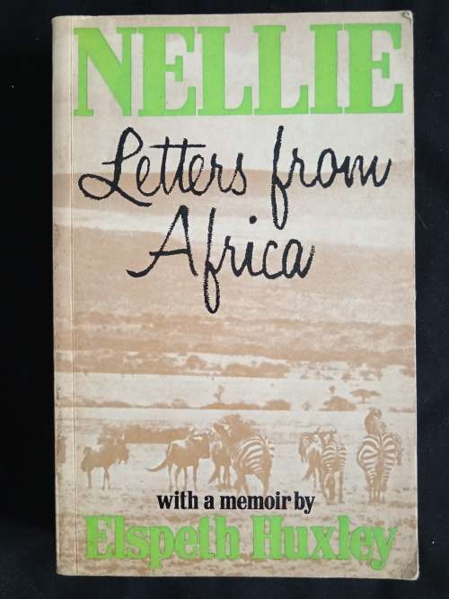 Nellie Letters from Africa by Elspeth Huxley