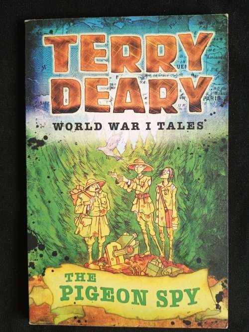 World War I Tales The Pigeon Spy by Terry Deary