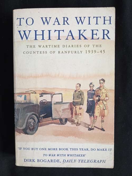 To War With Whitaker - The Wartime Diaries of the Countess of Ranfurly 1939-1945