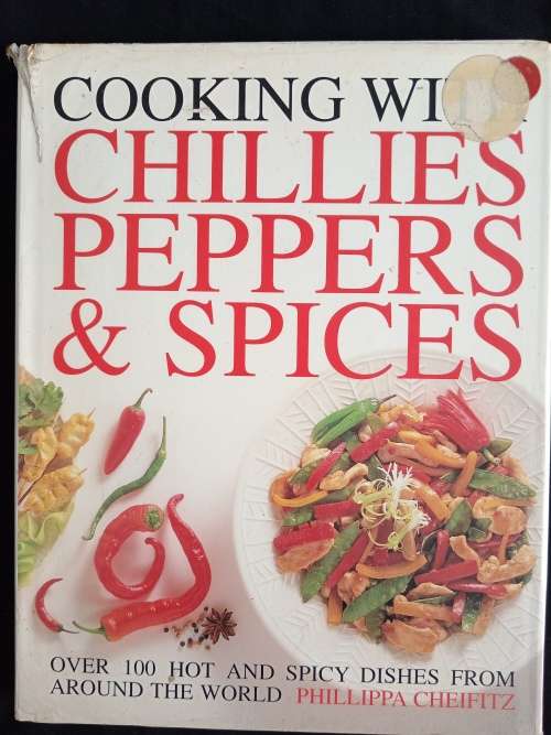 Cooking with Chillies, Peppers & Spices by Phillipa Cheifitz
