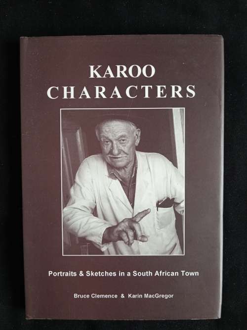 Karoo Characters by Bruce Clemence & Karin MacGregor