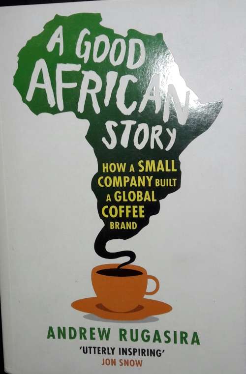 A Good African Story - Andrew Rugasira