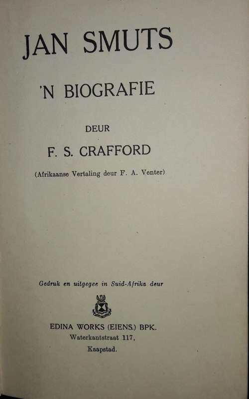 Jan Smuts - `n Biografie - F S Crafford