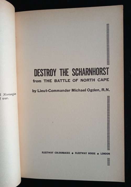 Destroy the Scharnhorst by Lieut-Commander Michael Ogden, R. N.