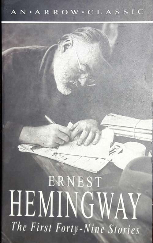 The First Forty-Nine Stories - Ernest Hemmingway