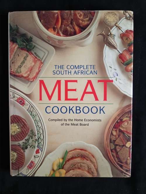 The Complete South African Meat Cookbook Compiled by the Home Economists of the Meat Board