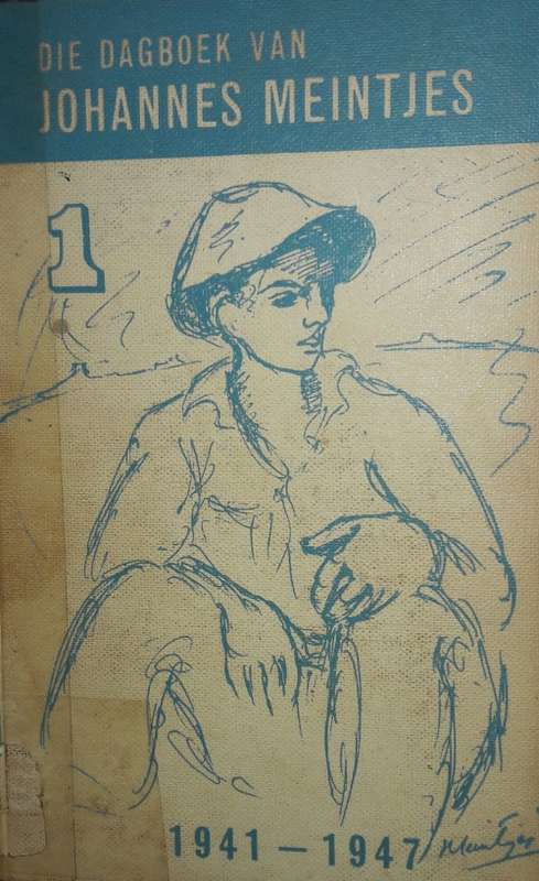 Die Dagboek Van Johannes Meintjes 1941 - 1947