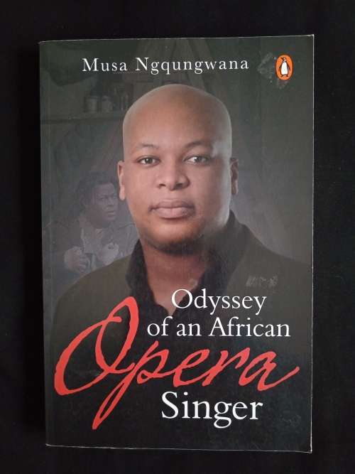 Odyssey of an African Opera Singer by Musa Ngqungwana