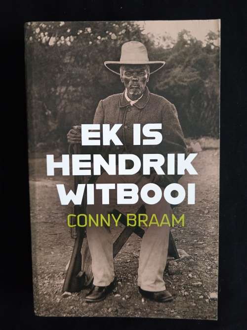 Ek is Hendrik Witbooi by Conny Braam