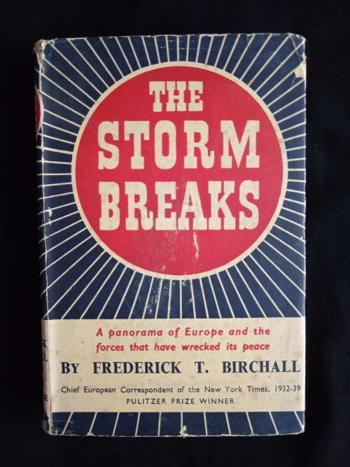 The Storm Breaks by Frederick T Birchall(Chief European Correspondent of the New York Times,1932-39)