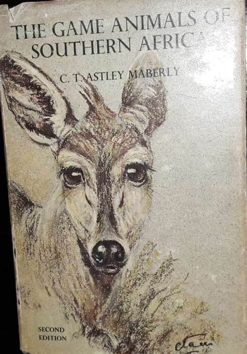 The Game Animals Of Southern Africa - C T Astley Maberly
