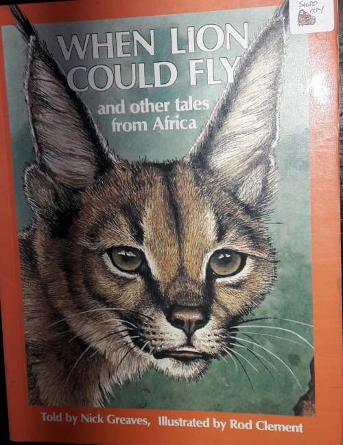 When Lion Could Fly And Other Tales From Africa
