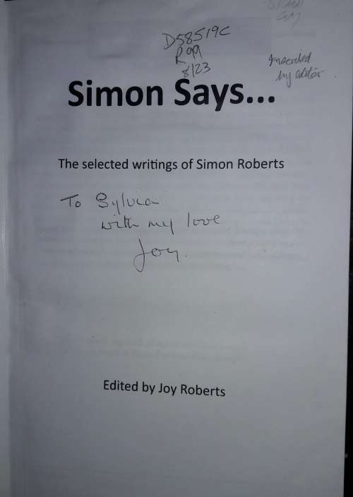 Simon Says ... - Selected Writings Of Simon Roberts - Joy Roberts