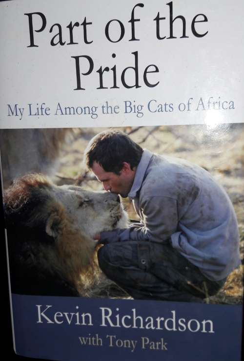 Part Of The Pride - My Life Among The Big Cats Of Africa - Kevin Richardson with Tony Park