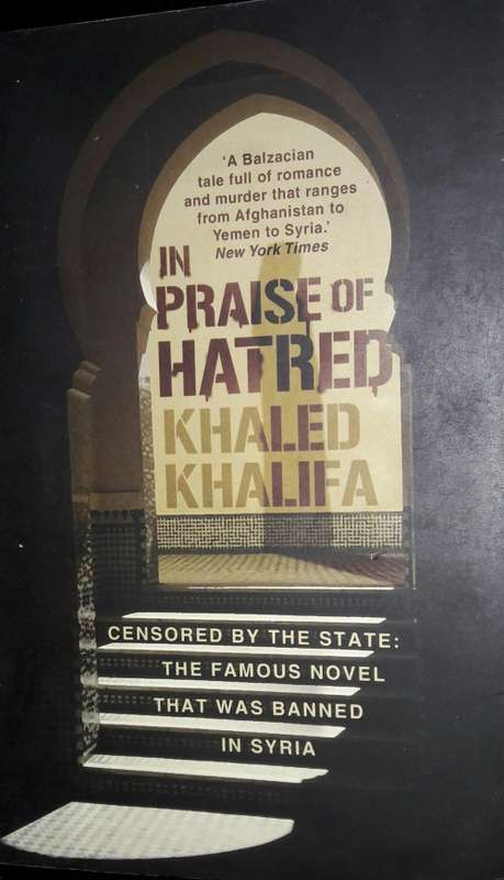In Praise Of Hatred - Khaled Khalifa