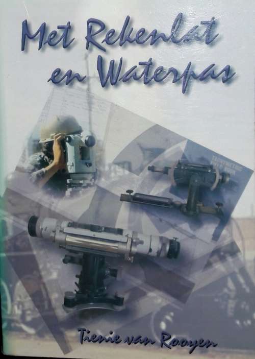 Met Rekenlat En Waterpas - Tienie van Rooyen